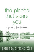Places That Scare You – PEMA CHODRON [PB] | 9780007183500