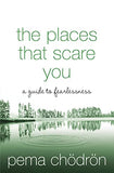 Places That Scare You – PEMA CHODRON [PB] | 9780007183500