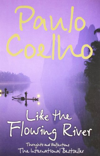 Like the Flowing River: Thoughts and Reflections – PAULO COELHO [PB] | 9780007246304