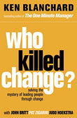 Who Killed Change ? – KEN BLANCHARD [PB] | 9780007317493
