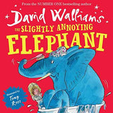 The Slightly Annoying Elephant  Walliams, David [PB] | 9780007581863