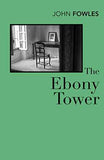 Ebony Tower, The – Fowles, John [PB] | 9780099480518