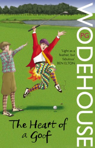 The Heart Of A Goof – P G WODEHOUSE [PB] | 9780099513872