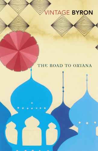 Road To Oxiana, The  Byron, Robert [PB] | 9780099523888