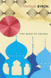 Road To Oxiana, The  Byron, Robert [PB] | 9780099523888