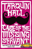 Case of the Missing Servant – TARQUIN HALL [PB] | 9780099525233