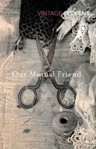 Our Mutual Friend – Dickens Charles [PB] | 9780099540694