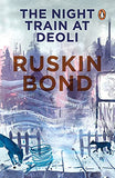 NIGHT TRAIN AT DEOLI AND OTHER STORIES – RUSKIN BOND [PB] | 9780140116151