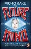 Future Of The Mind The – Kaku Michio [PB] | 9780141975870