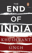 THE END OF INDIA – KHUSHWANT SINGH [PB] | 9780143029946