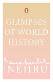 GLIMPSES OF WORLD HISTORY – JAWAHAR LAL NEHRU [PB] | 9780143031055