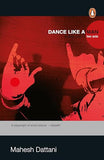 DANCE LIKE A MAN: STAGE PLAY IN TWO ACTS – DATTANI, MAHESH [PB] | 9780143062080