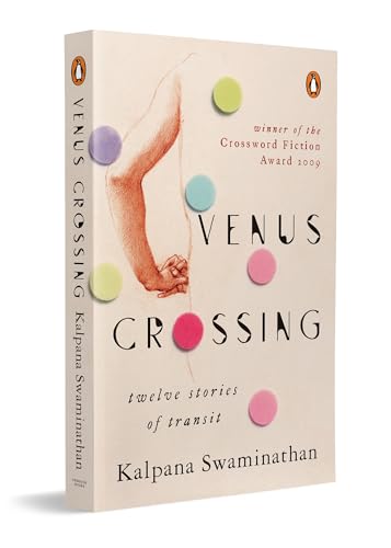 VENUS CROSSING: TWELVE STORIES OF TRANSIT – KALPANA SWAMINATHAN [PB] | 9780143066866