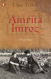 AMRITA IMROZ: A LOVE STORY – UMA TRILOK [PB] | 9780143100447