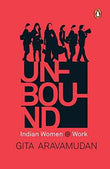 Unbound : Indian Women @ Work – Gita Aravamudan [PB] | 9780143102779