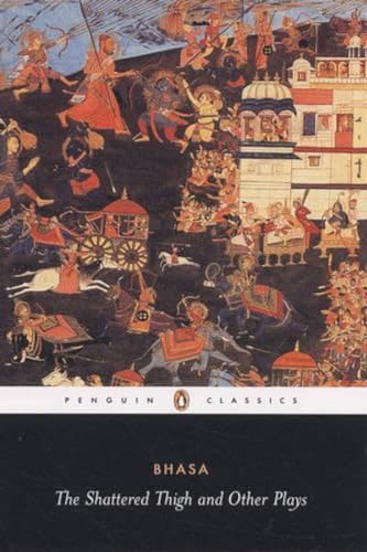 THE SHATTERED THIGH AND OTHER PLAYS – BHASA (TR. A.N.D. HAKSAR) [PB] | 9780143104308