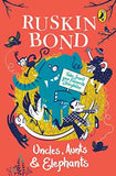 Uncles, Aunts And Elephants: Tales From Your Favourite Storyteller – Ruskin Bond [PB] | 9780143332626