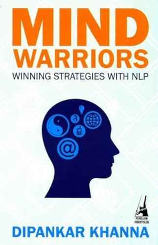 Mind Warriors: Winning Strategies With Nlp – Dipankar Khanna [PB] | 9780143414209