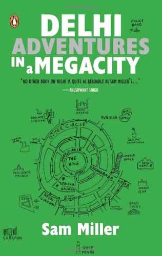 Delhi Adventures In A Megacity – Sam Miller [PB] | 9780143415534