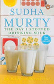 Day I Stopped Drinking Milk, The – Murty,Sudha [PB] | 9780143418658
