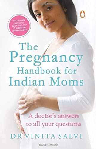 The Pregnancy Handbook For Indian Moms: A Doctors Answers To All Your Questions  Dr Vinita Salvi [PB] | 9780143419396