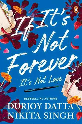 If Its Not Forever Its Not Love – Durjoy Dutta [PB] | 9780143421566