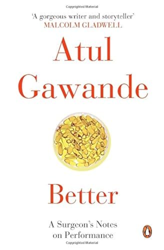 Better : A Surgeonã‚Â‚¬Â„¢S Notes On Performance (R/J)  Atul Gawande [PB] | 9780143423232