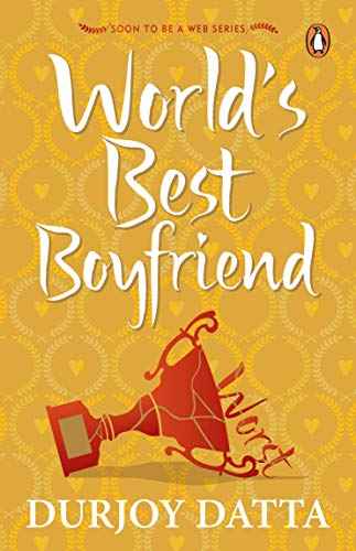 Pmr: World'S Best Boyfriend  Datta, Durjoy [PB] | 9780143424635