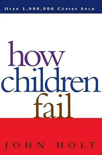 HOW CHILDREN FAIL by Various Authors | Paperback | HMS-9780201484021