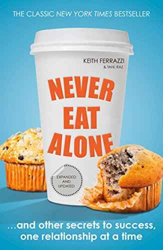 Never Eat Alone  Keith Ferrazzi And Tahl Raz [PB] | 9780241004951