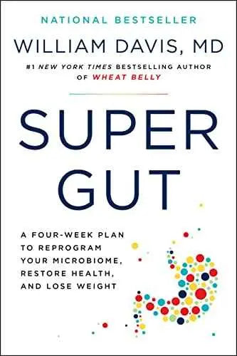 Super Gut: A Four-Week Plan to Reprogram Your Microbiome by Dr. William Davis | Paperback | 978-0306846960 | HMS-9780306846960