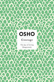 Courage: The Joy Of Living Dangerousiy – OSHO [PB] | 9780312205171
