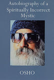 Autobiography of a Spiritually Incorrect Mystic- OSHO – OSHO [PB] | 9780312280710
