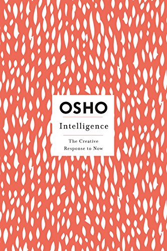 Intelligence : The Creative Response To Now – OSHO [PB] | 9780312320720