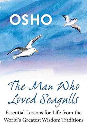 The Man Who Loved Seagulls – Osho [PB] | 9780312388638