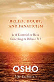 Belief, Doubt And Fanaticism – Osho [PB] | 9780312595487