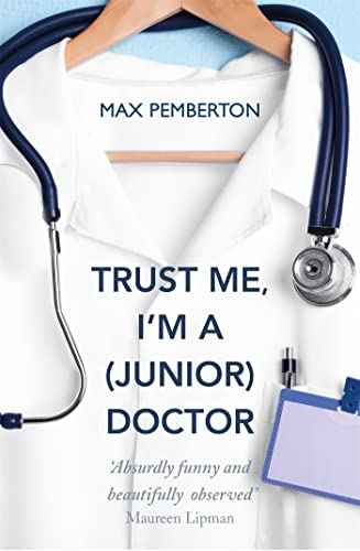 Trust Me Im A : Junior Doctor – Max Pemberton [PB] | 9780340962053