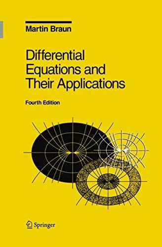 Differential Equations and Their Applications: An Introduction to Applied Mathematics (Texts in Applied Mathematics, 11) 4th Edition by Martin Braun | Hardcover