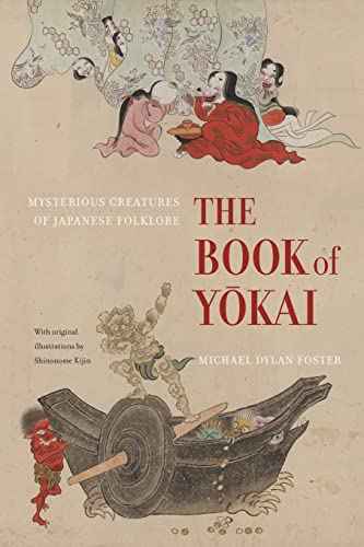 The Book of Yokai: Mysterious Creatures of Japanese Folklore, Expanded Second Edition by Michael Dylan Foster | Paperback | HMS-9780520271029