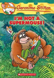 Geronimo Stilton #43 I M Not A Supermouse! – Geronimo Stilton [PB] | 9780545103756