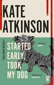 Started Early, Took My Dog  Atkinson, Kate [PB] | 9780552772464