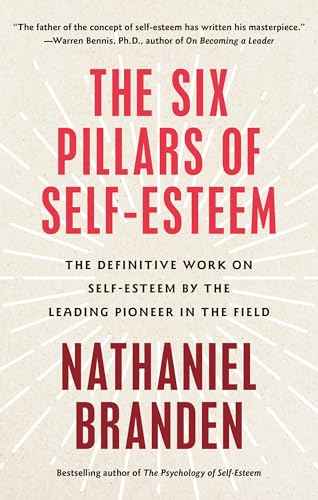 Six Pillars of Self Esteem – NATHANIEL BRANDEN [PB] | 9780553374391