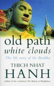 Old Path White Clouds – Thich Nhat Hanh [PB] | 9780712654173