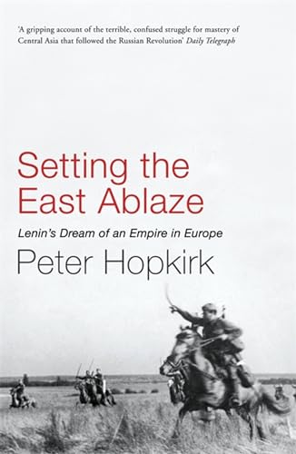 SETTING THE EAST ABLAZE – HOPKIRK PETER [PB] | 9780719564505