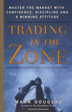 Trading in the Zone: Master the Market with Confidence, Discipline, and a Winning Attitude by Mark Douglas | Paperback | HMS-9780735201446
