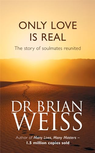 Only Love Is Real – DR BRIAN WEISS [PB] | 9780749916206