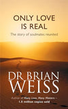 Only Love Is Real – DR BRIAN WEISS [PB] | 9780749916206