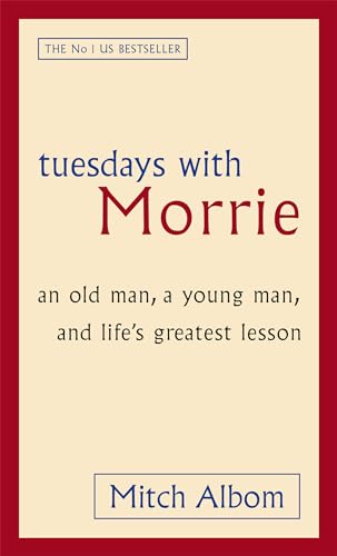 Tuesdays with Morrie: An Old Man, a Young Man, and Lifes Greatest Lesson – MITCH ALBOM [PB] | 9780751527377