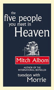 Five People You Meet in Heaven – MITCH ALBOM [PB] | 9780751536140