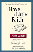 Have A Little Faith – Mitch Albom [PB] | 9780751537529
